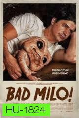 Bad Milo!  แบดไมโล เบ่งมาขย้ำ