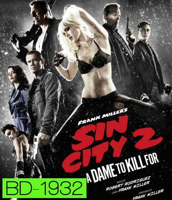 Sin City 2 A Dame to Kill For (2014) เมืองคนบาป 2