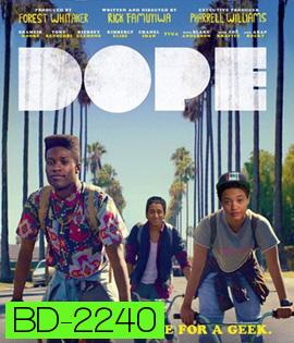 Dope โด๊ป (2015)