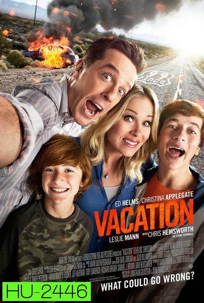 Vacation (2015)  พักร้อนอลวน ครอบครัวอลเวง