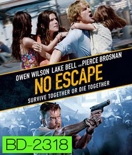 No Escape (2015) หนีตายฝ่านรกข้ามแดน