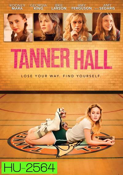 Tanner Hall  เทนเนอร์ ฮอลล์ สวรรค์รักไม่สิ้นสุด