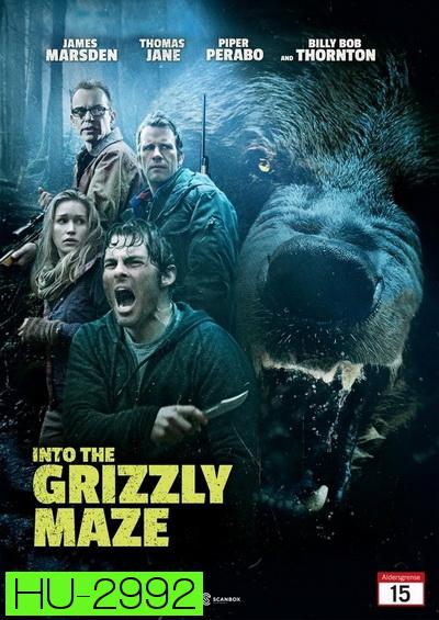 INTO THE GRIZZLY MAZE กริซลี่ หมีโหด! เหี้ยมมรณะ 2015