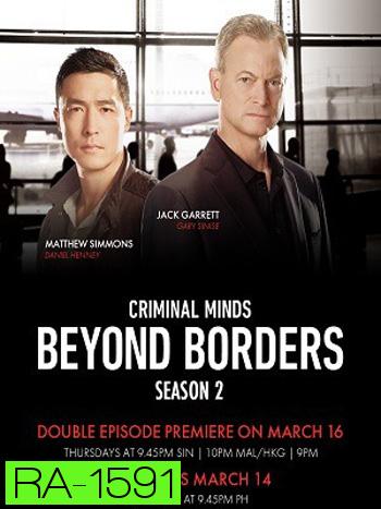 Criminal Minds Beyond Borders Season 2 ทีมพิฆาตสะท้านโลก ปี 2