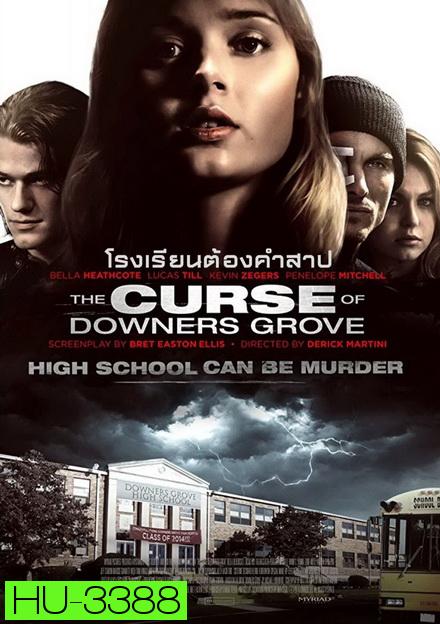 The Curse of Downers Grove โรงเรียนต้องคำสาป (2015)