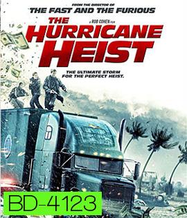  The Hurricane Heist (2018) ปล้นเร็วฝ่าโคตรพายุ