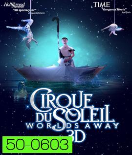 Cirque du Soleil: Worlds Away (2012) 3D