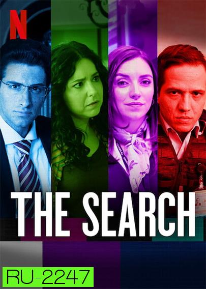The Search  ( ep 1-6 )