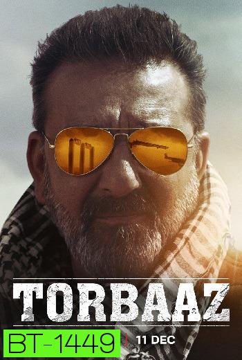 Torbaaz (2020) หัวใจไม่ยอมล้ม