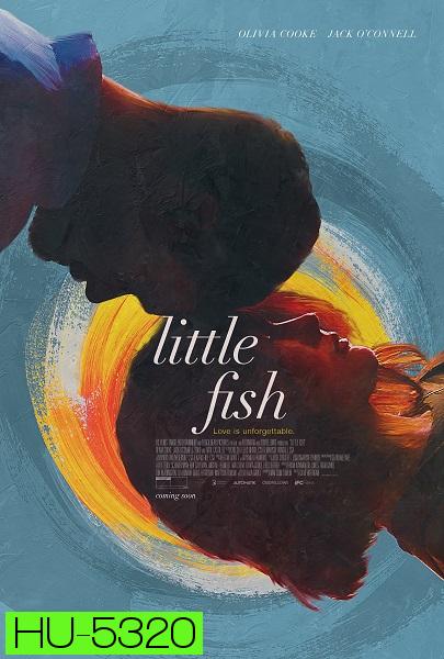 LITTLE FISH (2020)  รั้งรักไว้ไม่ให้ลืม
