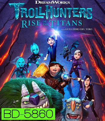 Trollhunters: Rise of the Titans (2021) โทรลล์ฮันเตอร์ส ไรส์ ออฟ เดอะ ไททันส์
