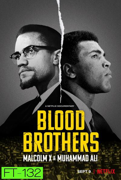 Blood Brothers - Malcolm X & Muhammad Ali (2021) พี่น้องร่วมเลือด: มัลคอล์ม เอ็กซ์ และมูฮัมหมัด อาลีลคอล์ม เอ็กซ์ และมูฮัมหมัด อาลี