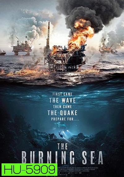  The Burning Sea (2021) มหาวิบัติ หายนะทะเลเพลิง