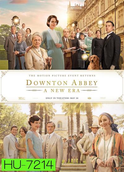 Downton Abbey - A New Era (2022) ดาวน์ตัน แอบบีย์ : สู่ยุคใหม่