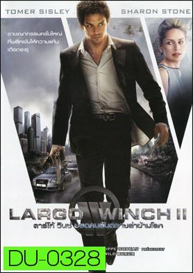 Largo Winch 2 ลาร์โก้ วินซ์ ยอดคนอันตรายล่าข้ามโลก 2