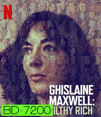 Ghislaine Maxwell-Filthy Rich (2022) กิสเลน แมกซ์เวลล์: รวยอย่างสกปรก