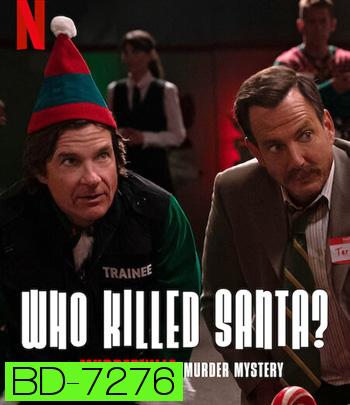Who Killed Santa? A Murderville Murder Mystery (2022) เมืองฆาตกรรม: ใครฆ่าซานต้า