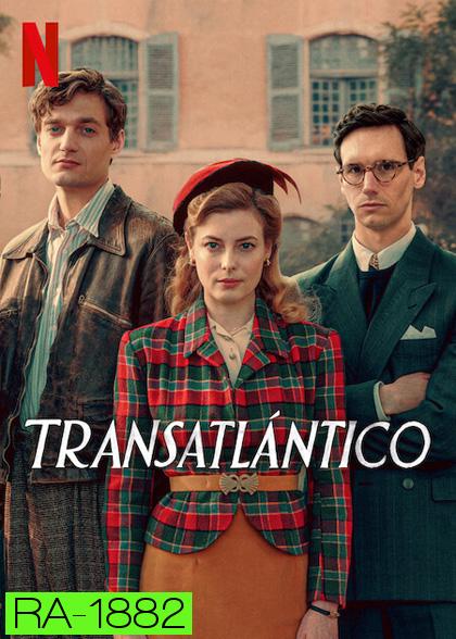Transatlantic Season 1 (2023) ทรานส์แอตแลนติก (7 ตอน)