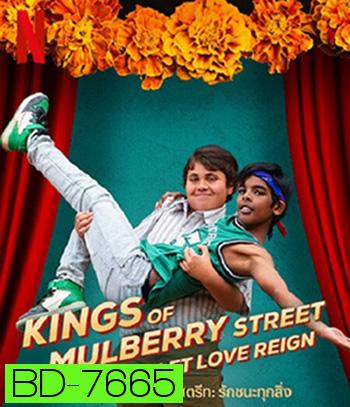Kings of Mulberry Street Let Love Reign (2023) คิงส์ ออฟ มัลเบอร์รี่ สตรีท: รักชนะทุกสิ่ง