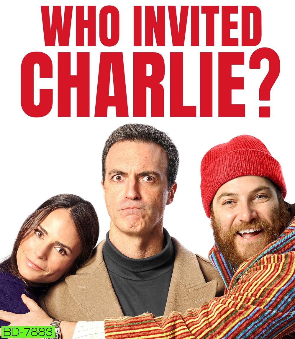 Who Invited Charlie? (2022) ใครเชิญชาร์ลี