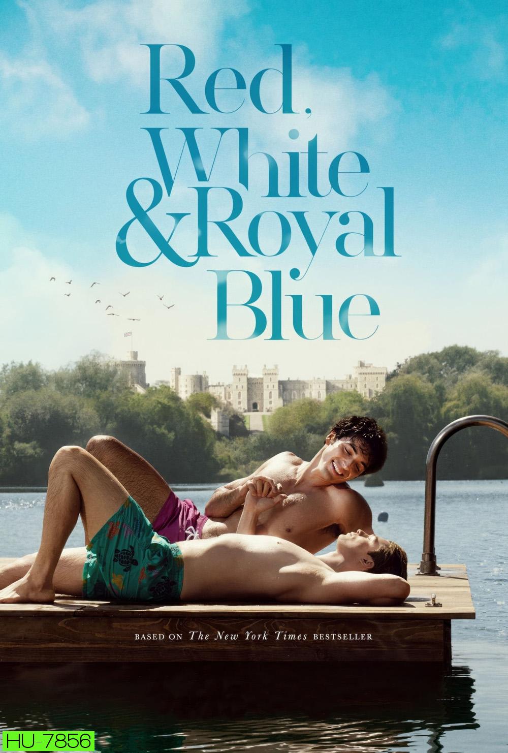 เรด ไวท์ & รอยัล บลู รักของผมกับเจ้าชาย Red, White & Royal Blue (2023)