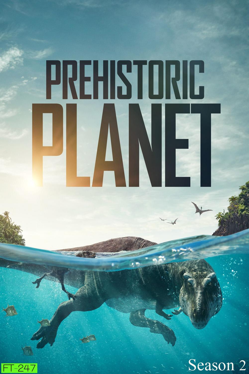 Prehistoric Planet Season 2 (2023) 5 ตอน