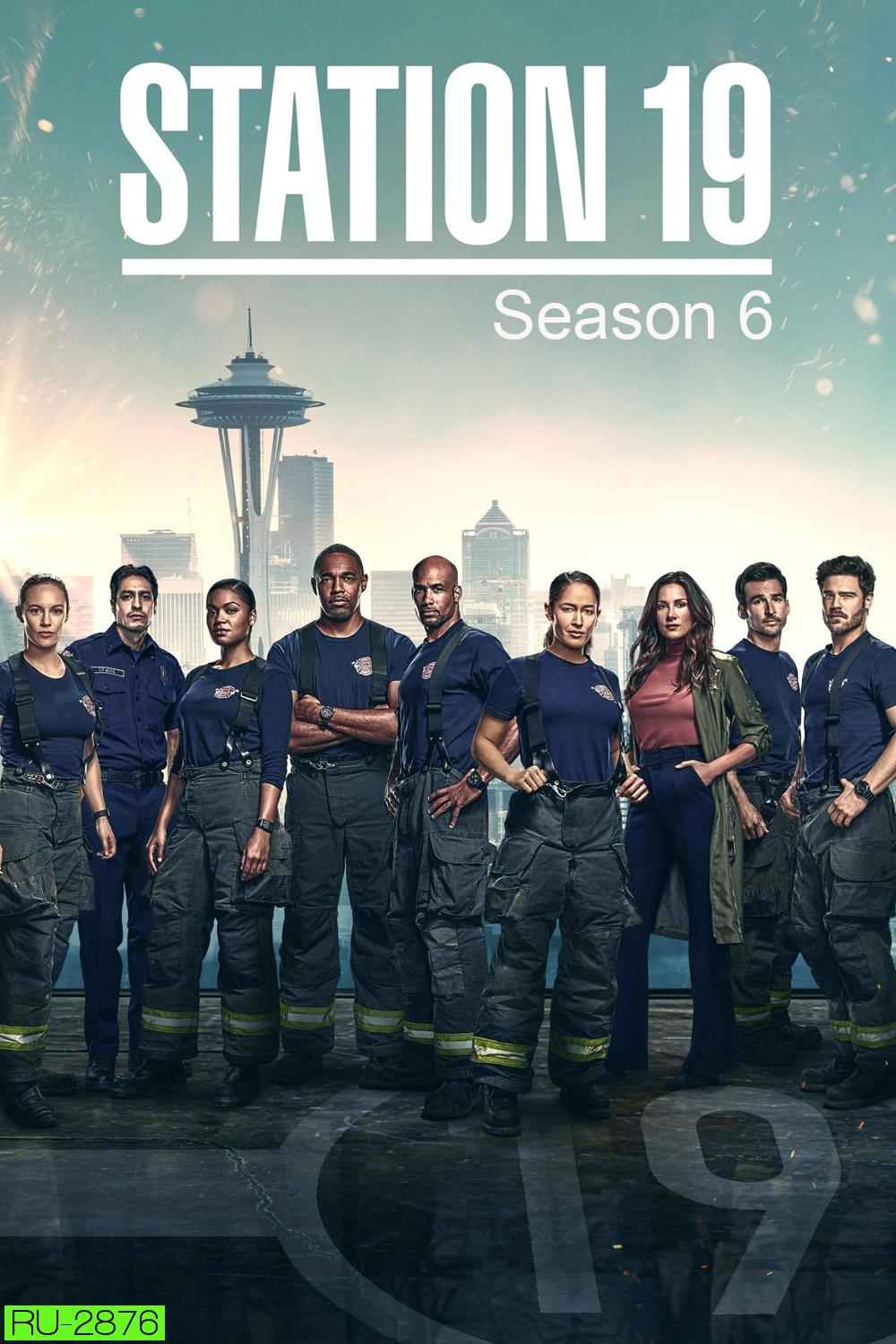 Station 19 Season 6 ทีมแกร่งนักผจญเพลิง (2022) 18 ตอน