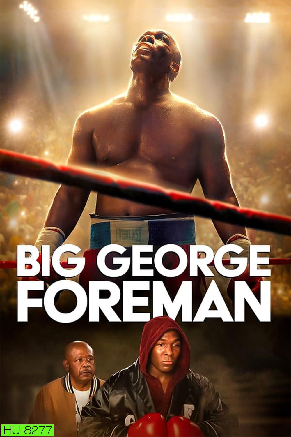 Big George Foreman ด้วยกำปั้นและศรัทธา (2023)