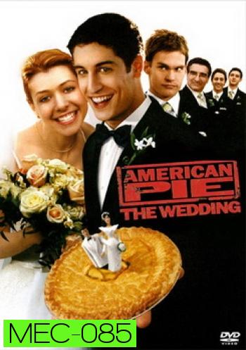 American Pie 3 The Wedding แผนแอ้มด่วน ป่วนก่อนวิวาห์ 