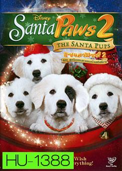 Santa Paws 2: The Santa Pups แซนตาพาวส์ 2 ตอน ตูบน้อยแซนตาคลอสป่วนคริสต์มาส