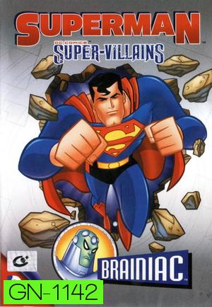 Superman Super-Villains: Brainiac ซูเปอร์แมนกับสุดยอดวายร้าย: เบรนนิแอค