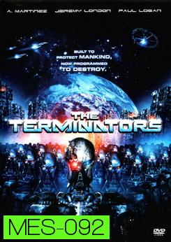 Terminators The เดอะ เทอร์มิเนเตอร์ส สงครามกองทัพคนเหล็ก 