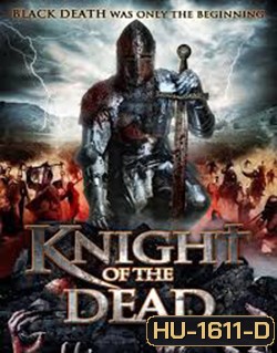 Knight Of The Dead อัศวินพิฆาตปีศาจ