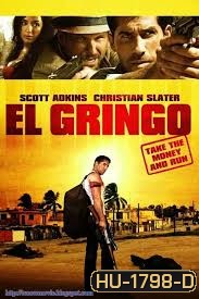 El Gringo โคตรคนนอกกฎหมาย