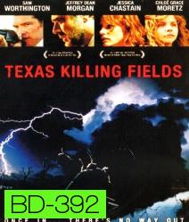 Texas killing Fields ล่าเดนโหด โคตรคนต่างขั้ว