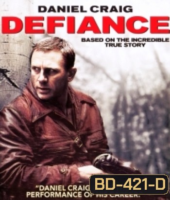 Defiance (2008) วีรบุรุษชาติพยัคฆ์ (ไม่สามารถเลือกฉากดูได้นะจ๊ะ)