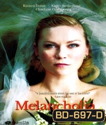 Melancholia เมลันคอเลีย รักนิรันดร์ วันโลกดับ