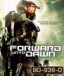 Halo 4: Forward Unto Dawn (2012) เฮโล 4 หน่วยฝึกรบมหากาฬ