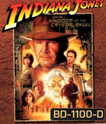 Indiana jones And The Kingdom Of The Crystal Skull (2008) ขุมทรัพย์สุดขอบฟ้า 4: อาณาจักรกะโหลกแก้ว