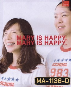 MARY IS HAPPY, MARY IS HAPPY