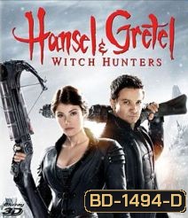 Hansel & Gretel: Witch Hunters (2013) ฮันเซล & เกรเกล นักล่าแม่มดพันธุ์ดิบ 3D