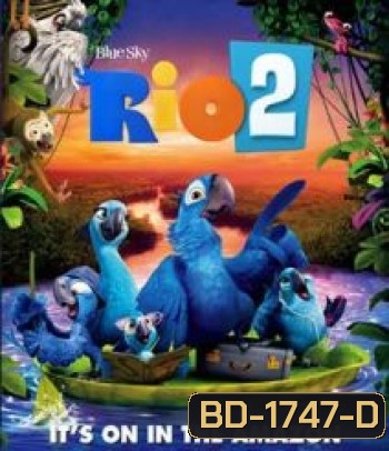 Rio The Movie 2 (2014) ริโอ เจ้านกฟ้าจอมมึน 2