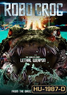 Robo Croc โรโบคร็อก โคตรเคี่ยมจักรกล