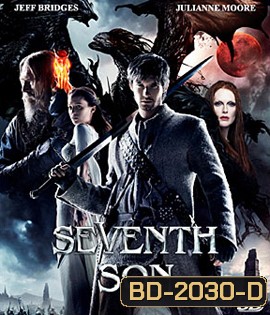 Seventh Son (2015) บุตรคนที่ 7 สงครามมหาเวทย์ 3D
