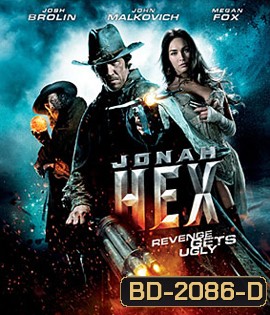 Jonah Hex โจนาห์ เฮ็กซ์ ฮีโร่หน้าบากมหากาฬ