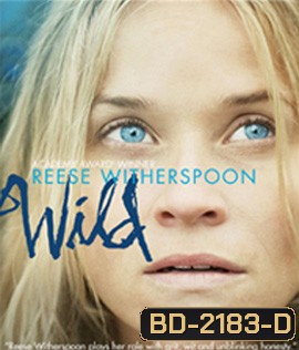 Wild ไวลด์ เดินก้าวไปตราบหัวใจไม่ล้ม