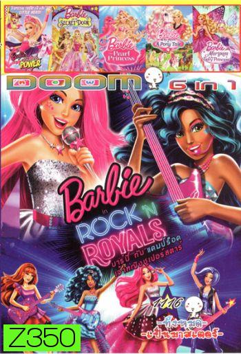Barbie in Rock 'N Royals , Barbie in Princess Power , Barbie And The Secret Door , barbie the pearl princess , Barbie And Her Sisters In A Pony Tale , Barbie Mariposa and the Fairy Princess Vol.1116