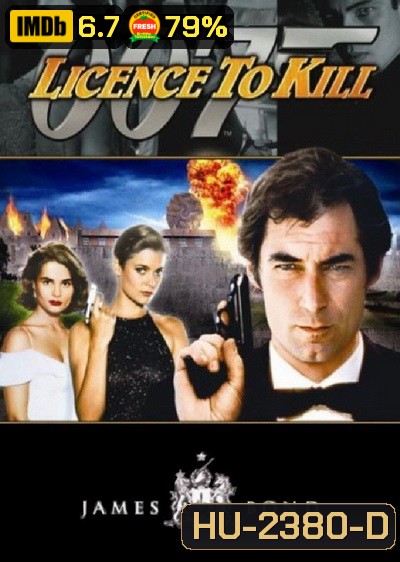 รหัสสังหาร 007 (Licence to Kill) 1989 - [James Bond 007]