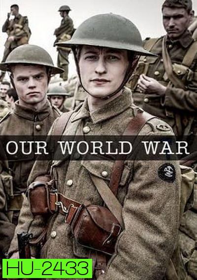 Our World War : บันทึกวีรบุรุษสมรภูมิ  EP01-03/03