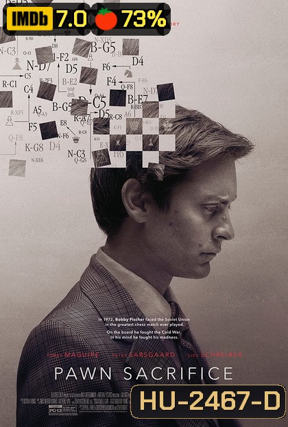 Pawn Sacrifice เดิมพันชาติรุกฆาตโลก